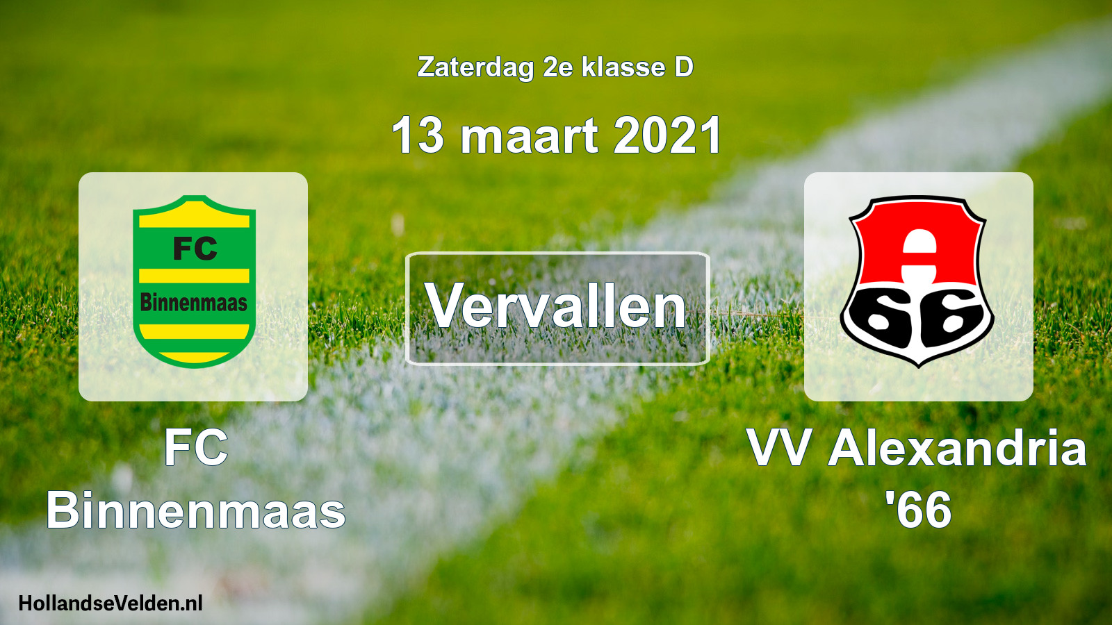 Scheduled Match: FC Binnenmaas - VV Alexandria '66 (13 March 2021)