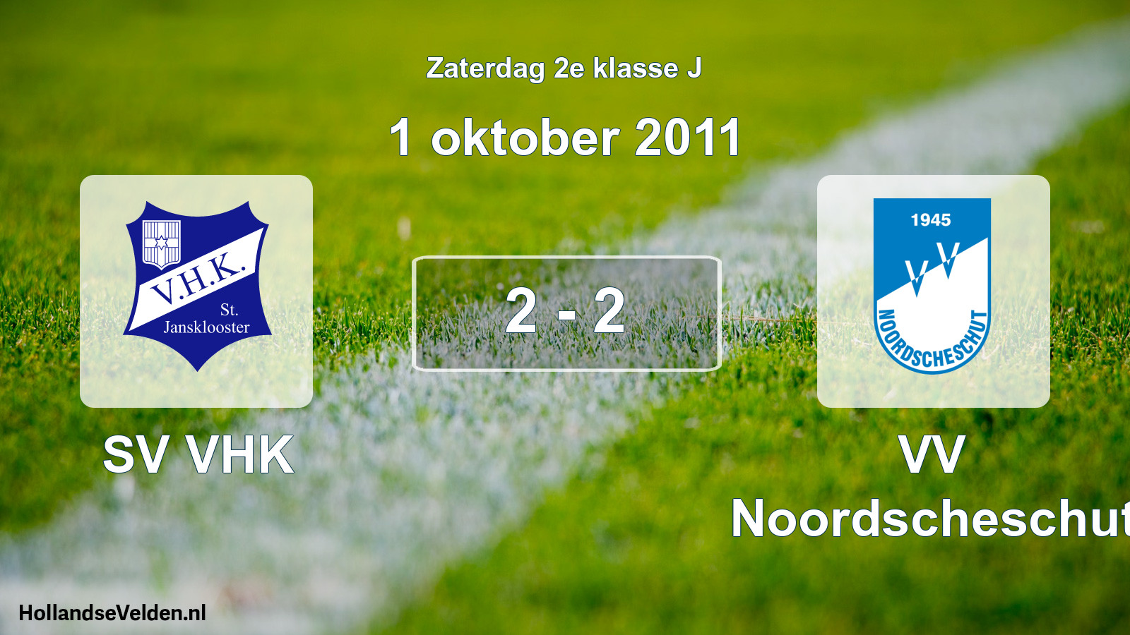 Total number of matches played: SV VHK - VV Noordscheschut 2 - 2 (1 October 2011)
