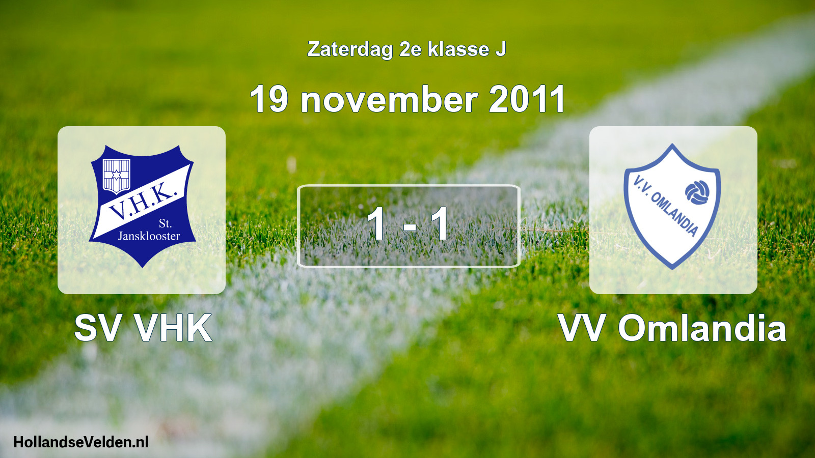 Total number of matches played: SV VHK - VV Omlandia 1 - 1 (19 November 2011)