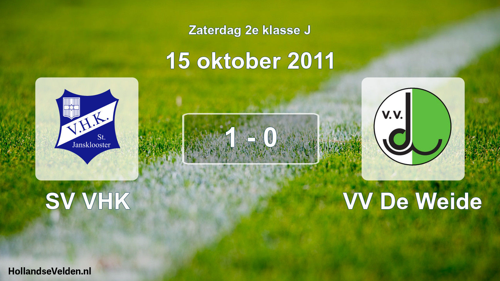 Total number of matches played: SV VHK - VV De Weide 1 - 0 (15 October 2011)