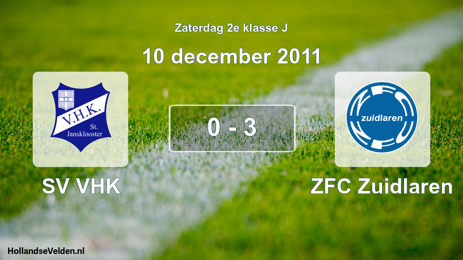 Total number of matches played: SV VHK - ZFC Zuidlaren 0 - 3 (10 December 2011)