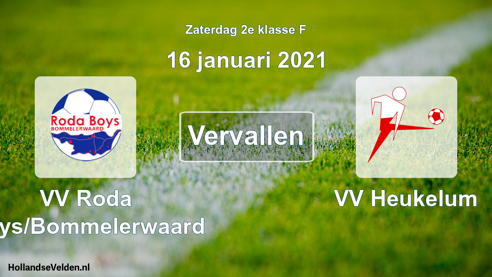 Scheduled Match: VV Roda Boys/Bommelerwaard - VV Heukelum (16 January 2021)