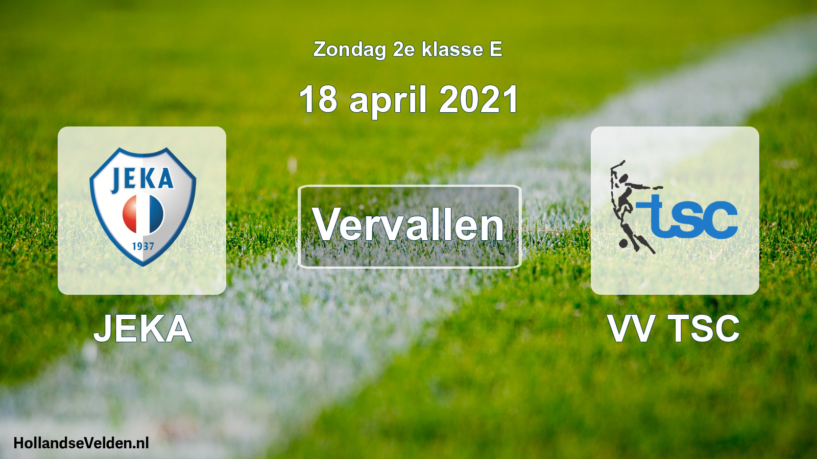 Scheduled Match: JEKA - VV TSC (18 April 2021)