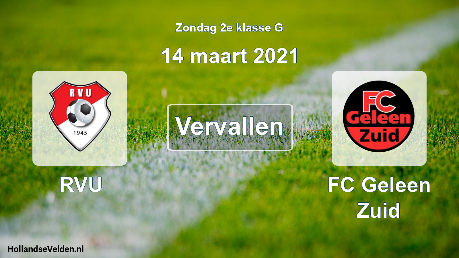 Scheduled Match: RVU - FC Geleen Zuid (14 March 2021)