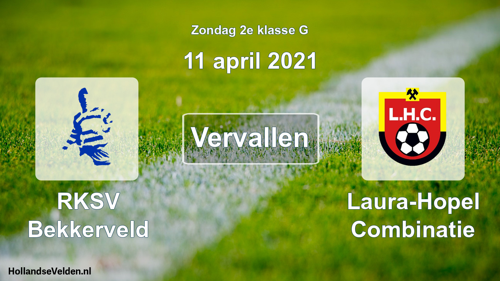 Scheduled Match: RKSV Bekkerveld - Laura-Hopel Combinatie (11 April 2021)