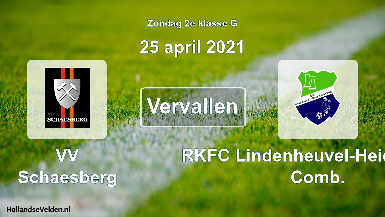 Scheduled Match: VV Schaesberg - RKFC Lindenheuvel-Heidebloem Comb. (25 April 2021)