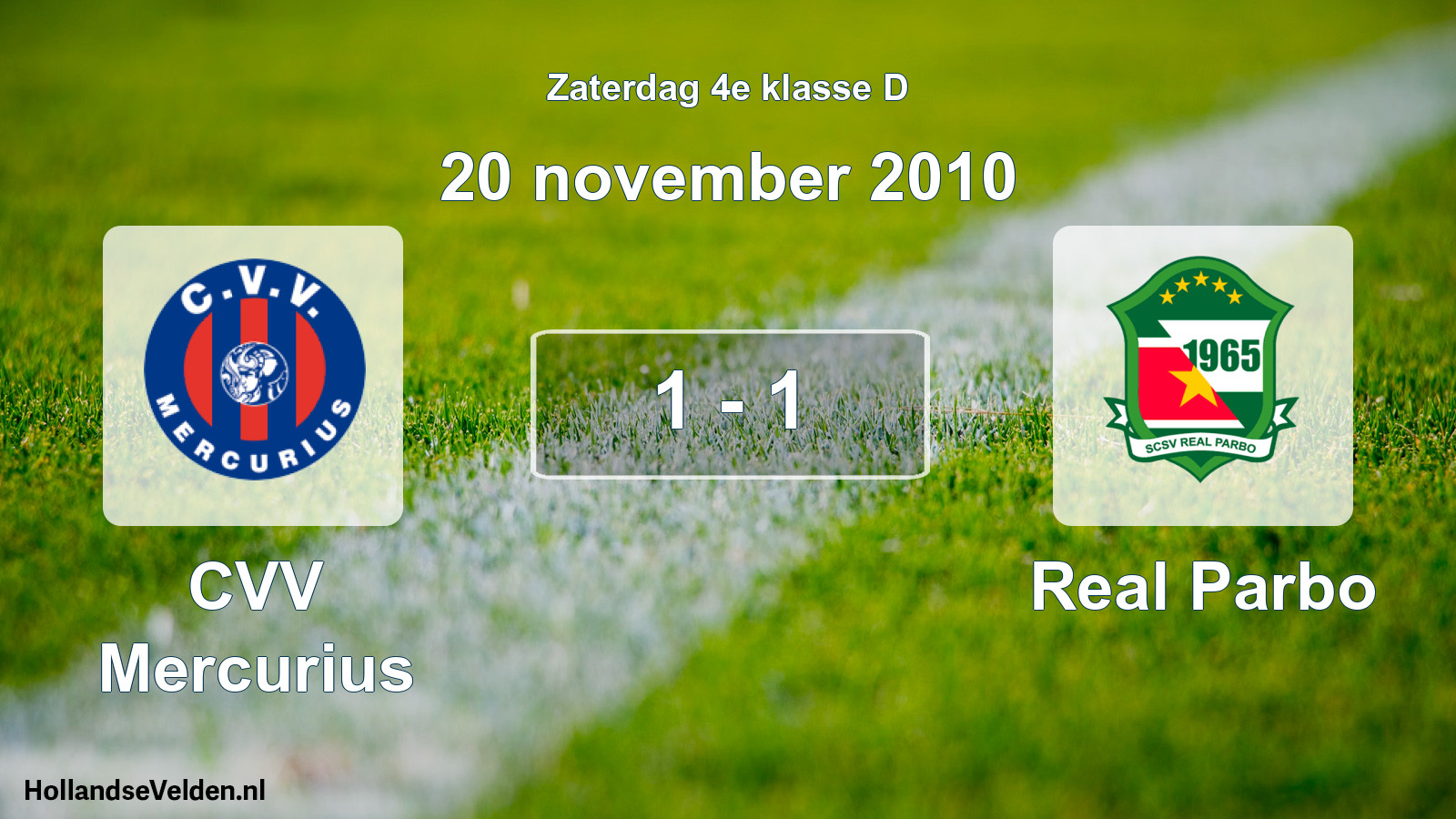 Total number of matches played: CVV Mercurius - Real Parbo 1 - 1 (20 November 2010)