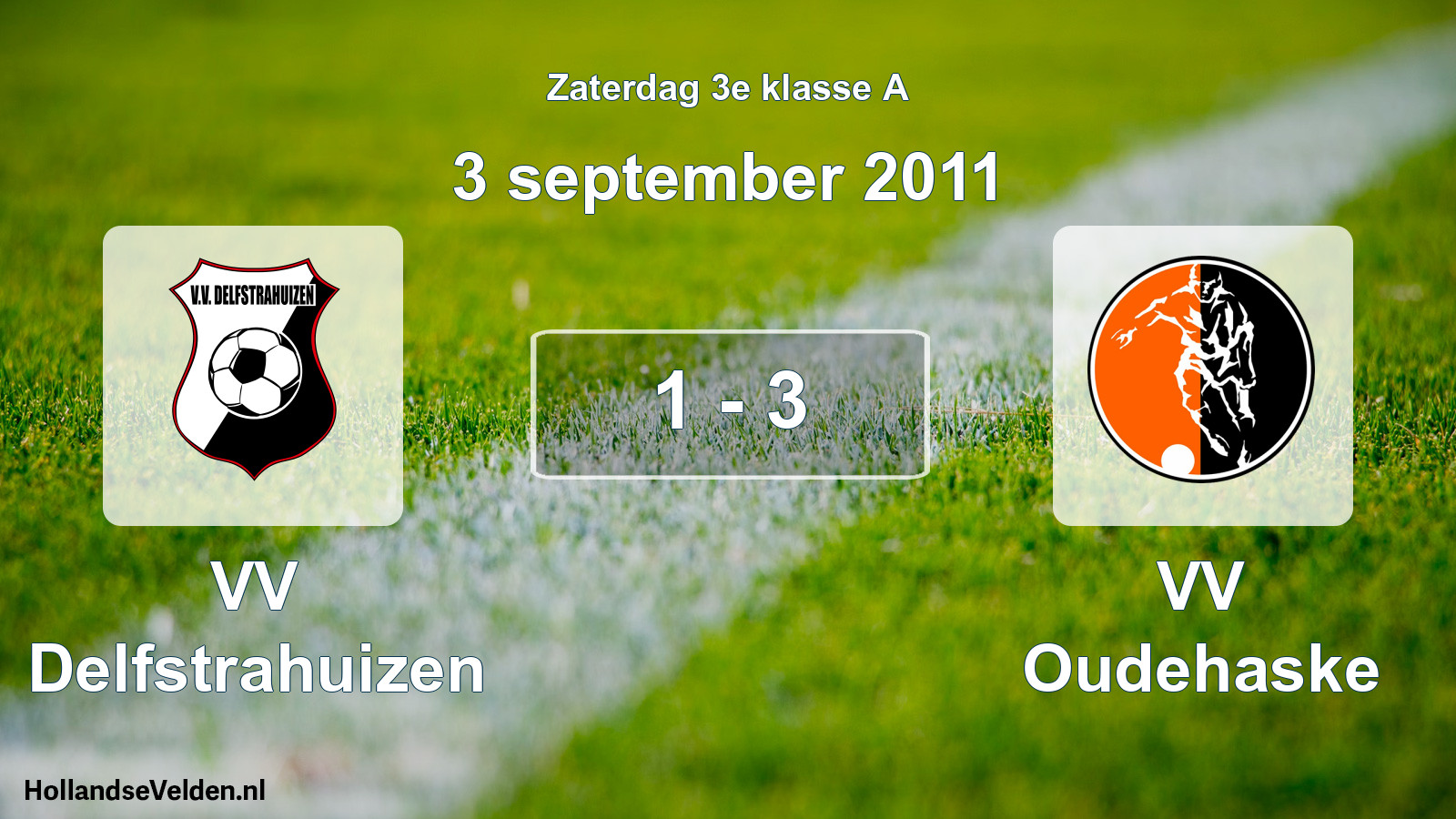 Total number of matches played: VV Delfstrahuizen - VV Oudehaske 1 - 3 (3 September 2011)