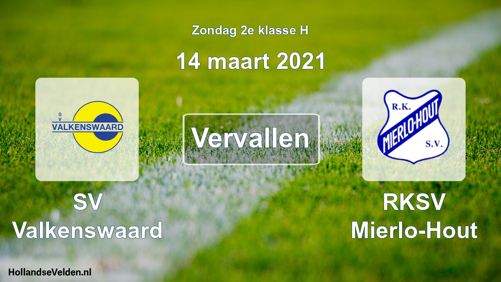Scheduled Match: SV Valkenswaard - RKSV Mierlo-Hout (14 March 2021)