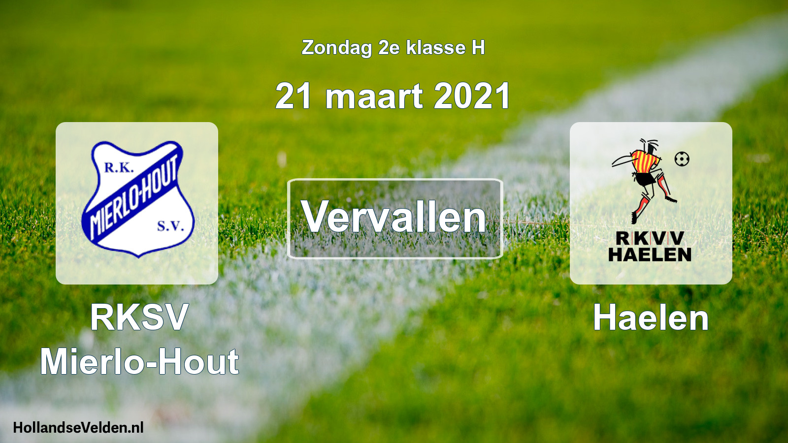 Scheduled Match: RKSV Mierlo-Hout - Haelen (21 March 2021)