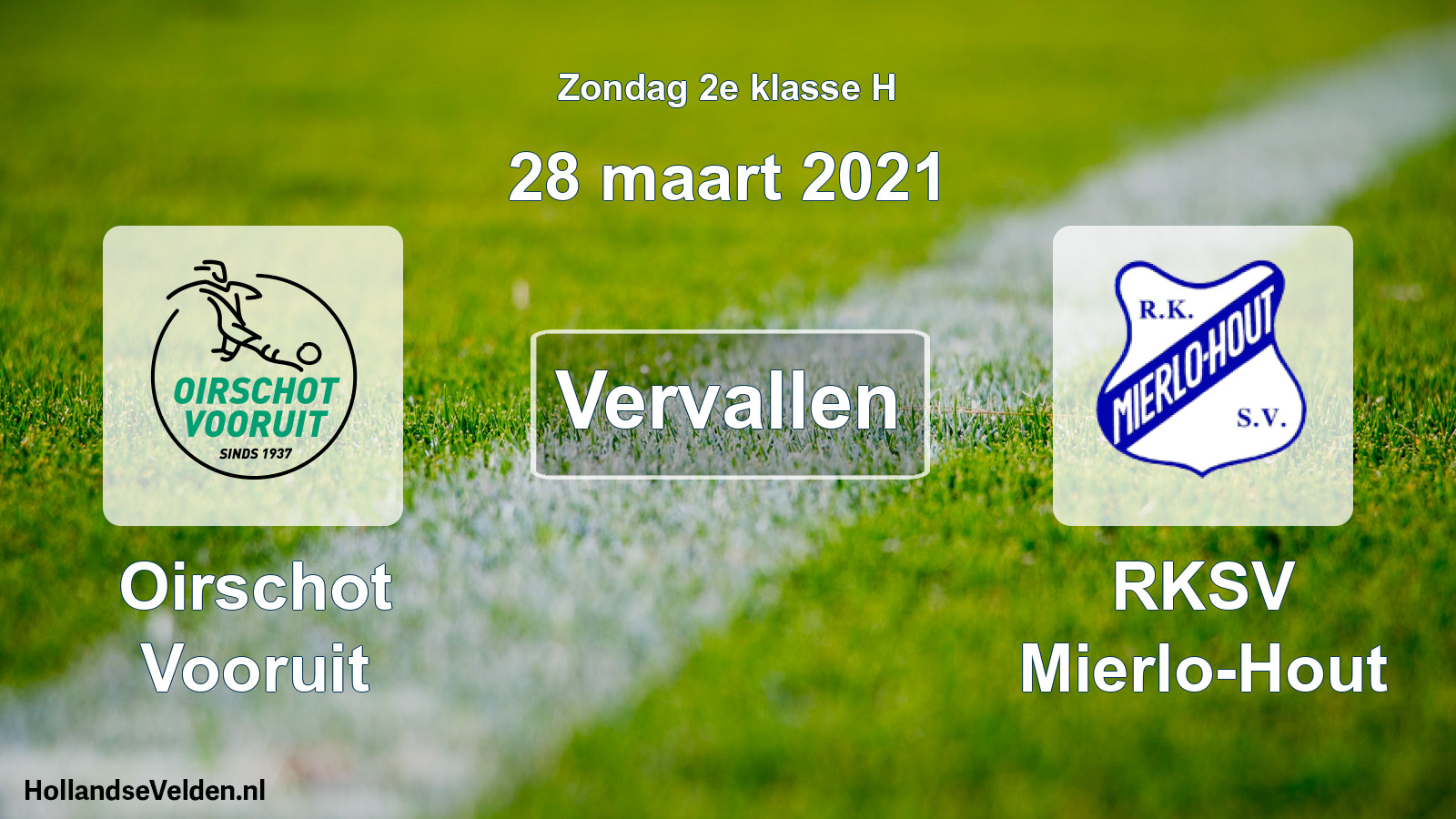 Scheduled Match: Oirschot Vooruit - RKSV Mierlo-Hout (28 March 2021)