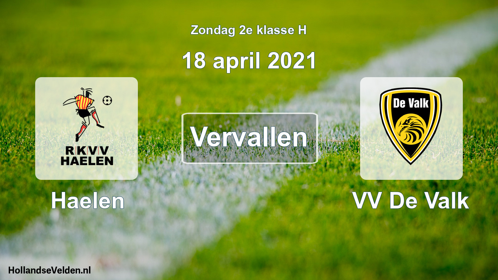 Scheduled Match: Haelen - VV De Valk (18 April 2021)