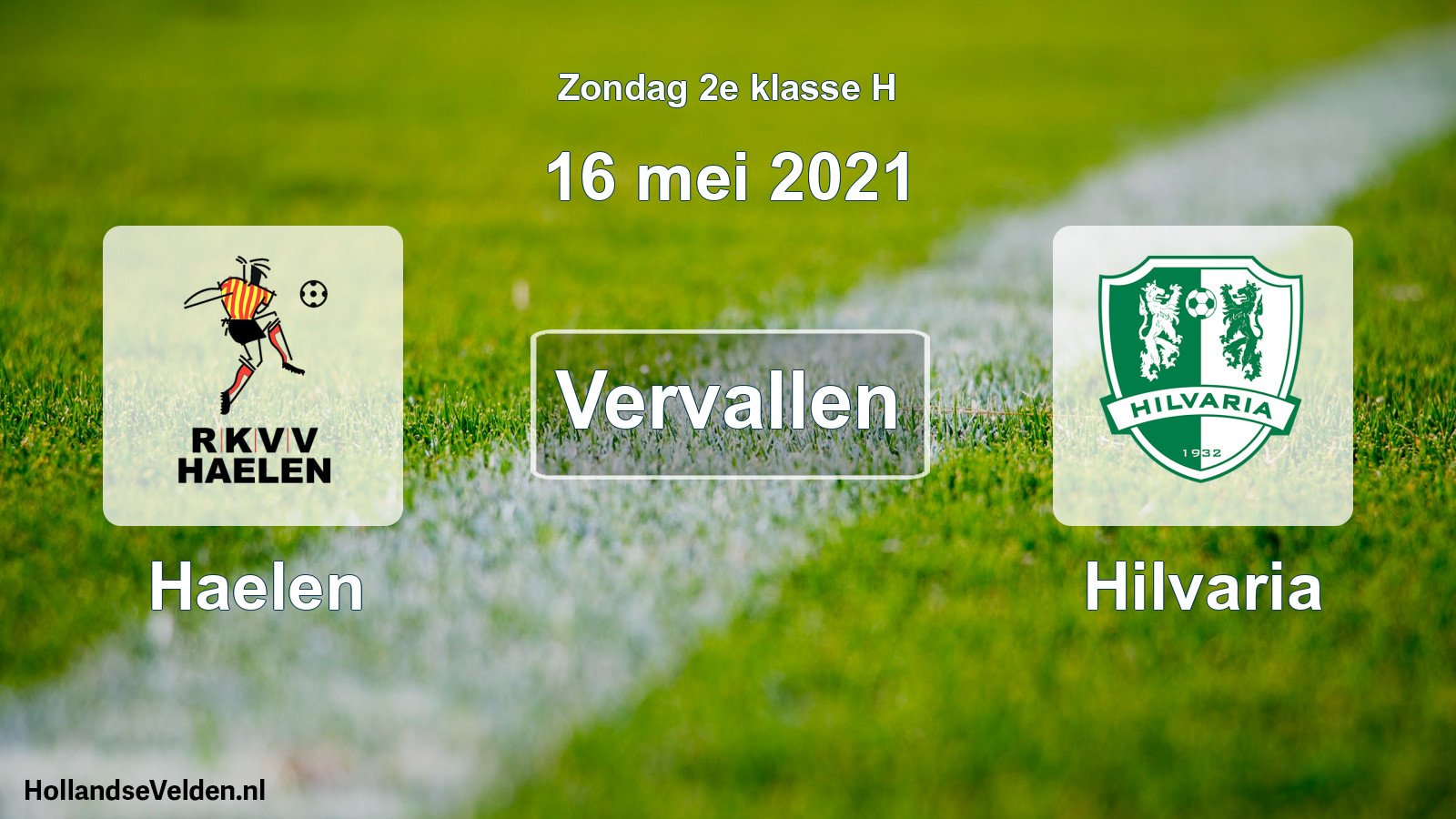 Scheduled Match: Haelen - Hilvaria (16 May 2021)