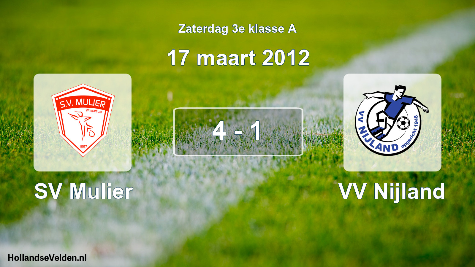 Total number of matches played: SV Mulier - VV Nijland 4 - 1 (17 March 2012)