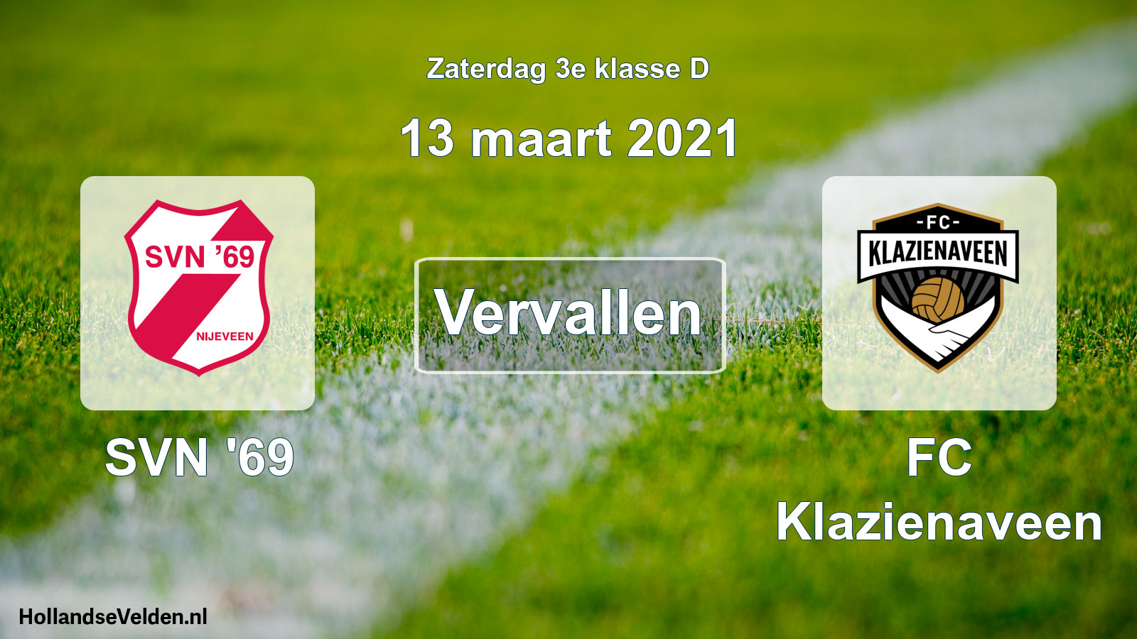 Scheduled Match: SVN '69 - FC Klazienaveen (13 March 2021)