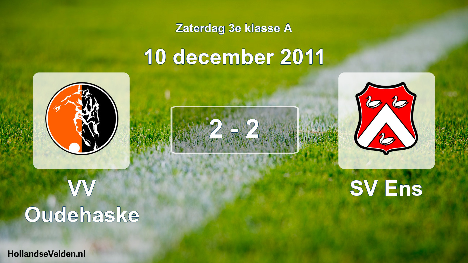 Total number of matches played: VV Oudehaske - SV Ens 2 - 2 (10 December 2011)