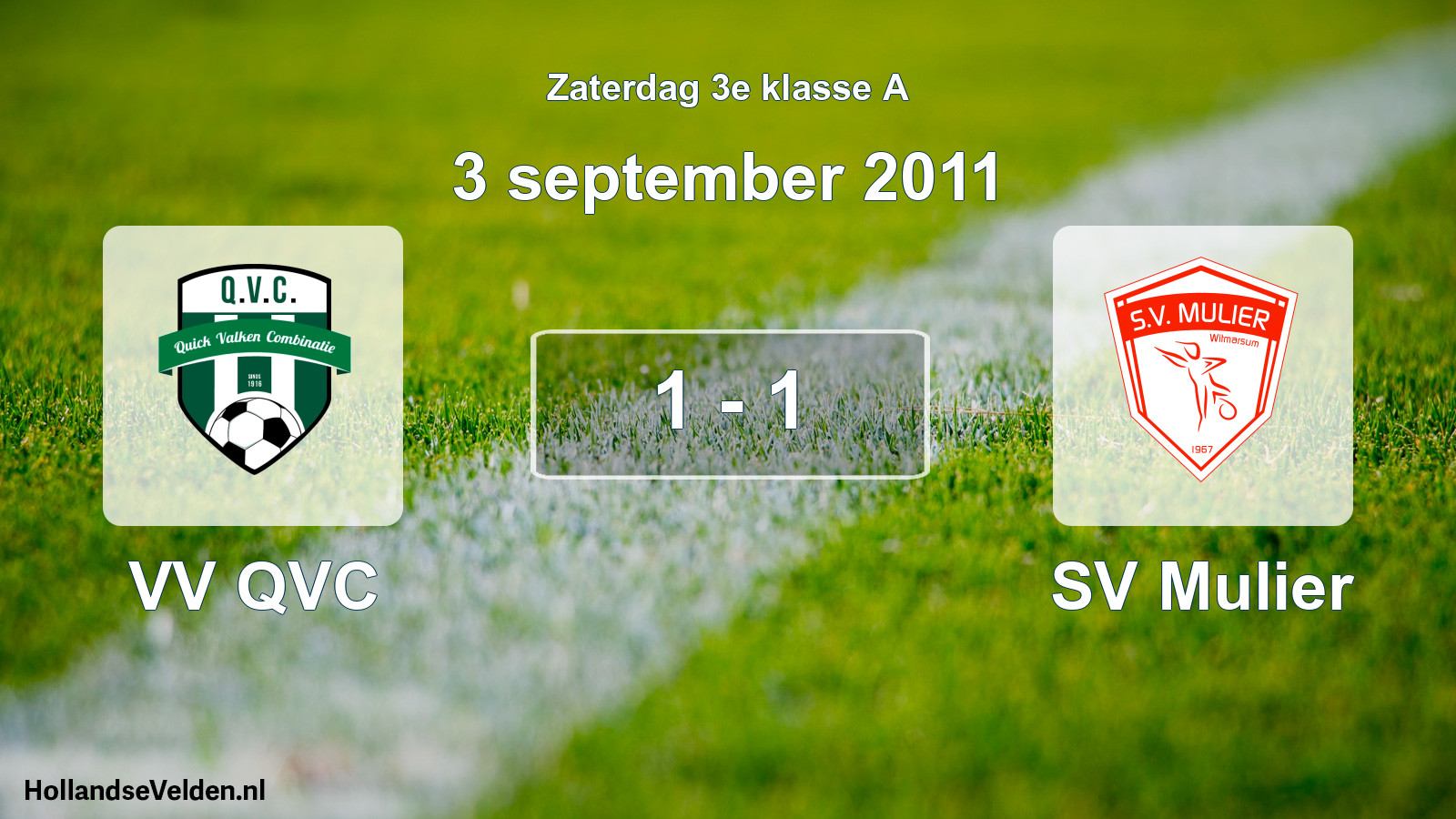 Total number of matches played: VV QVC - SV Mulier 1 - 1 (3 September 2011)