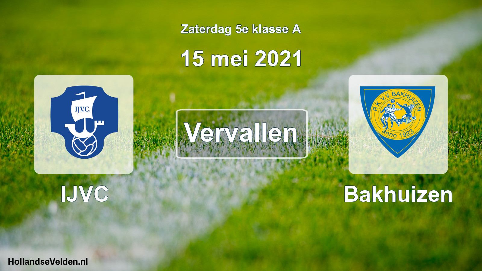 Scheduled Match: IJVC - Bakhuizen (15 May 2021)