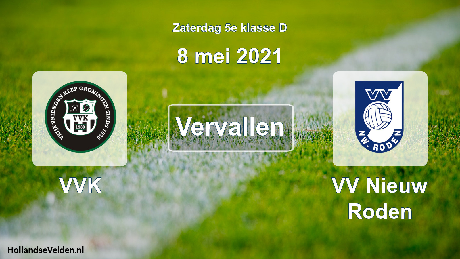 Scheduled Match: VVK - VV Nieuw Roden (8 May 2021)