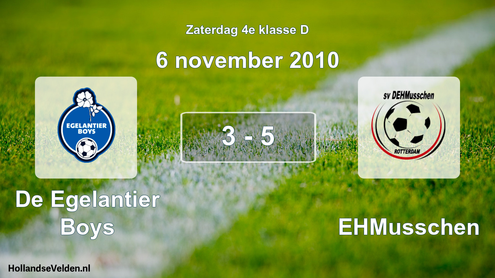 Total number of matches played: De Egelantier Boys - DEHMusschen 3 - 5 (6 November 2010)