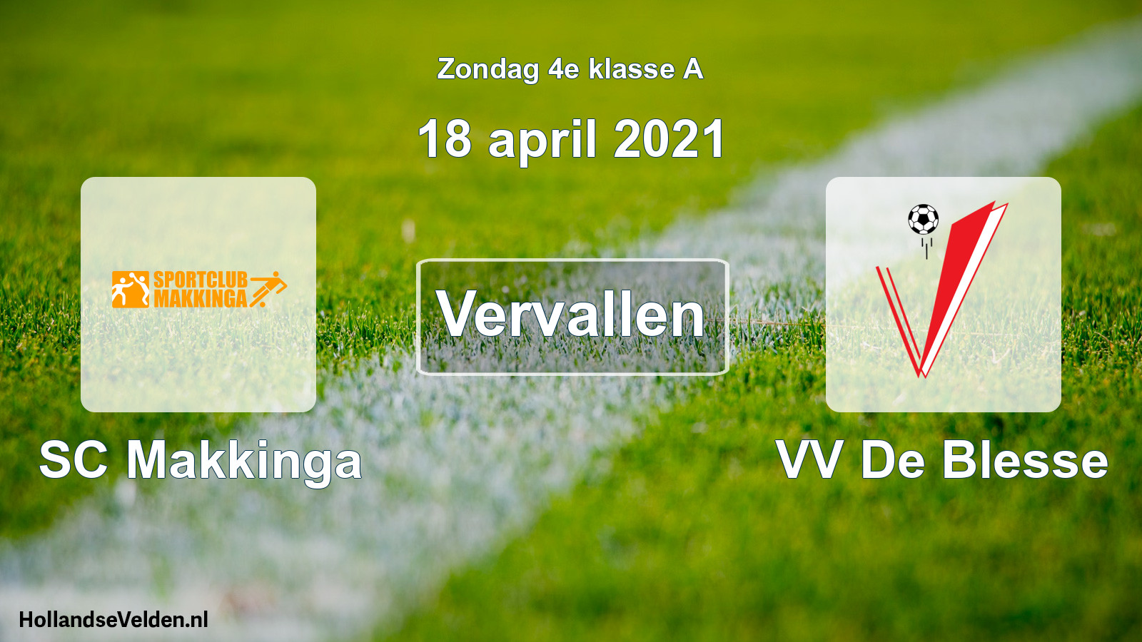 Scheduled Match: SC Makkinga - VV De Blesse (18 April 2021)