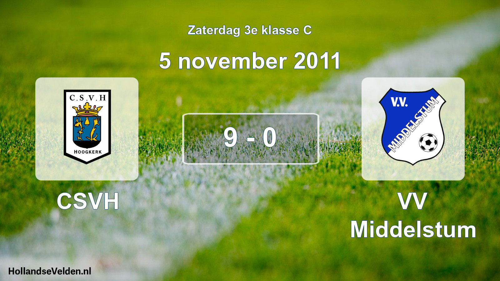 Total number of matches played: CSVH - VV Middelstum 9 - 0 (5 November 2011)