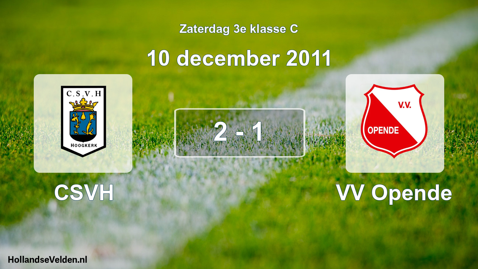 Total number of matches played: CSVH - VV Opende 2 - 1 (10 December 2011)