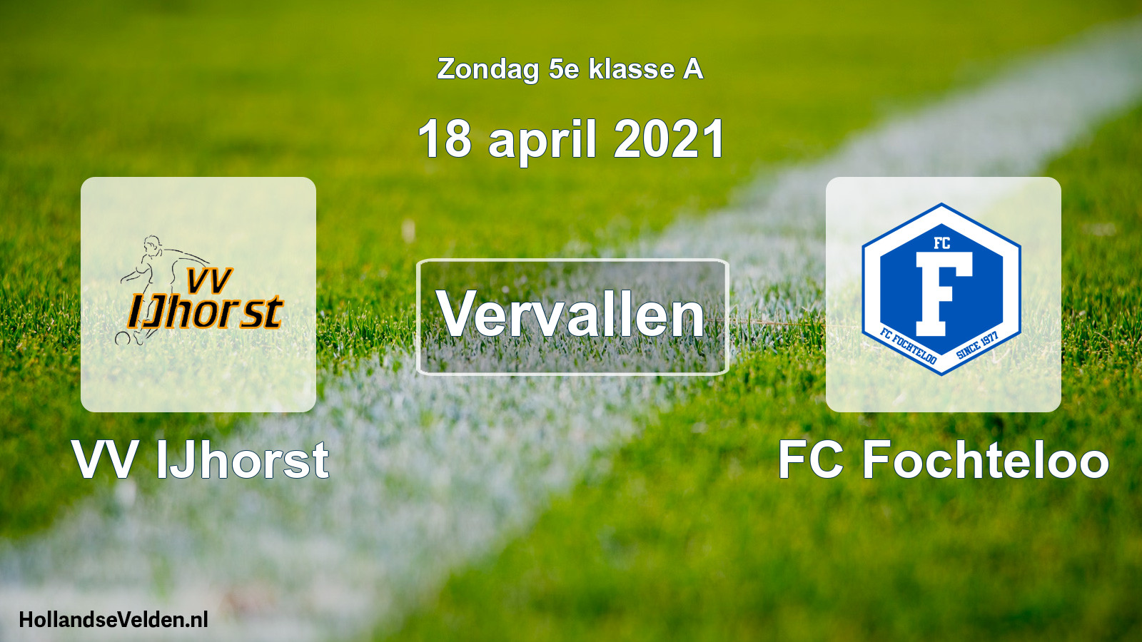Scheduled Match: VV IJhorst - FC Fochteloo (18 April 2021)