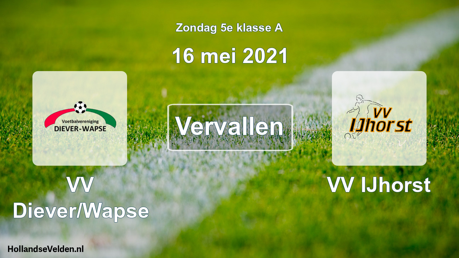 Scheduled Match: VV Diever/Wapse - VV IJhorst (16 May 2021)