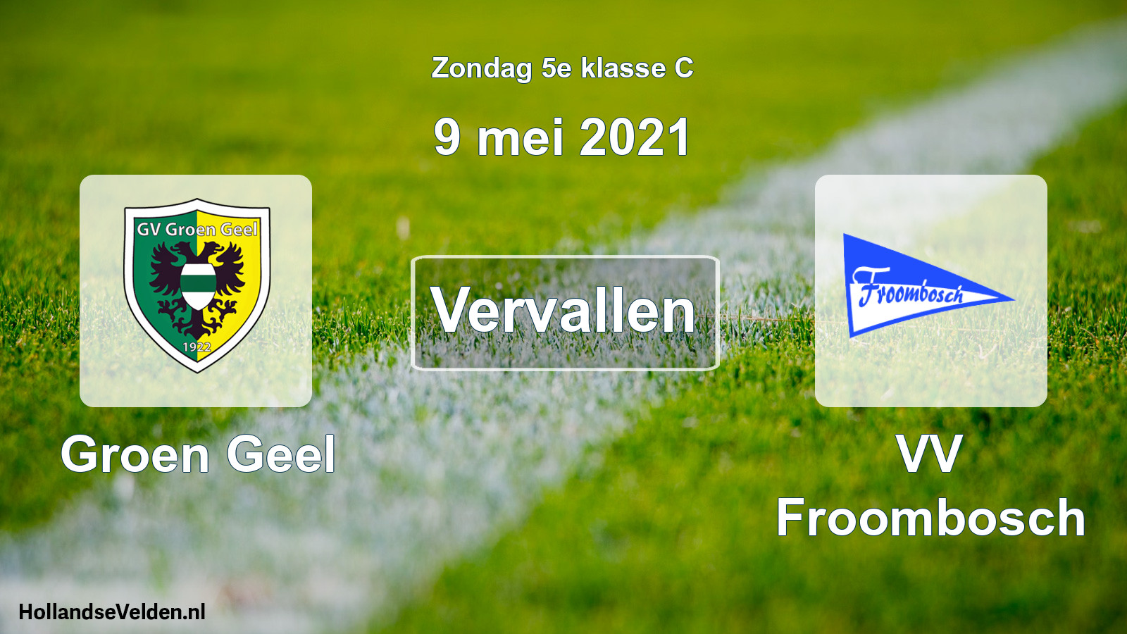 Scheduled Match: Groen Geel - VV Froombosch (9 May 2021)