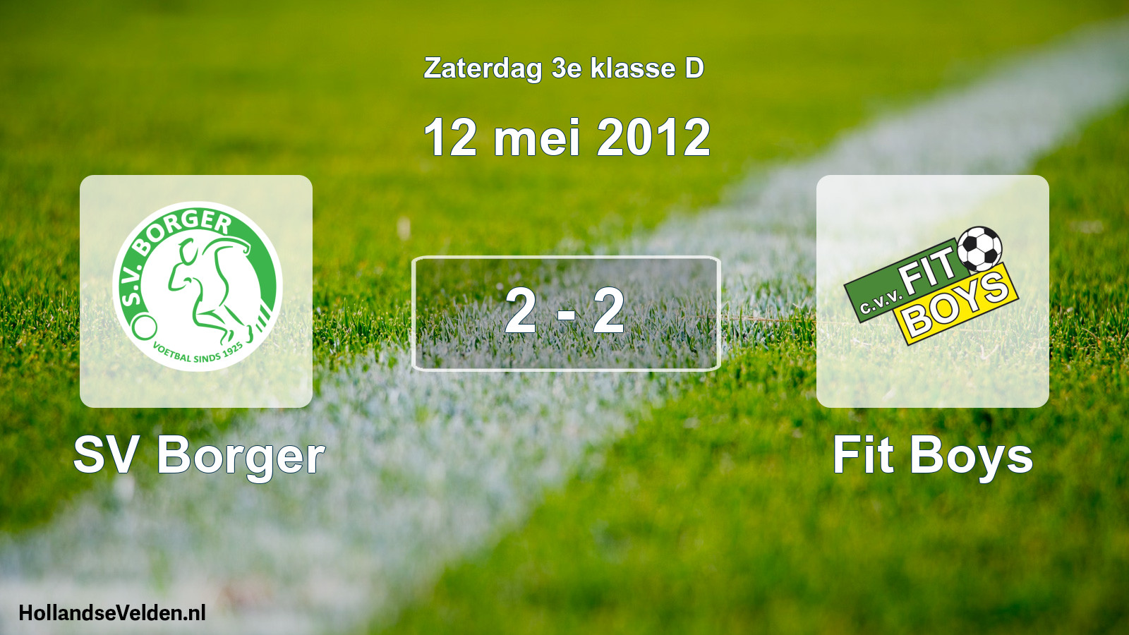 Total number of matches played: SV Borger - Fit Boys 2 - 2 (12 May 2012)
