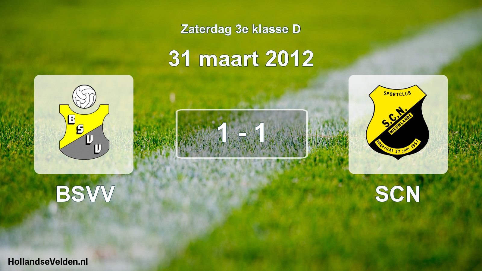 Total number of matches played: BSVV - SCN 1 - 1 (31 March 2012)