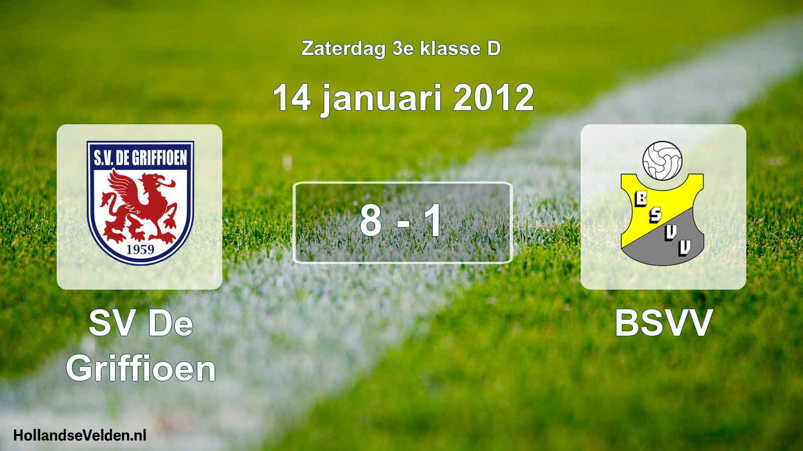 Total number of matches played: SV De Griffioen - BSVV 8 - 1 (14 January 2012)