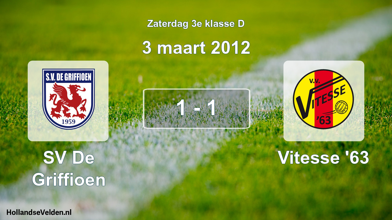 Total number of matches played: SV De Griffioen - Vitesse '63 1 - 1 (3 March 2012)