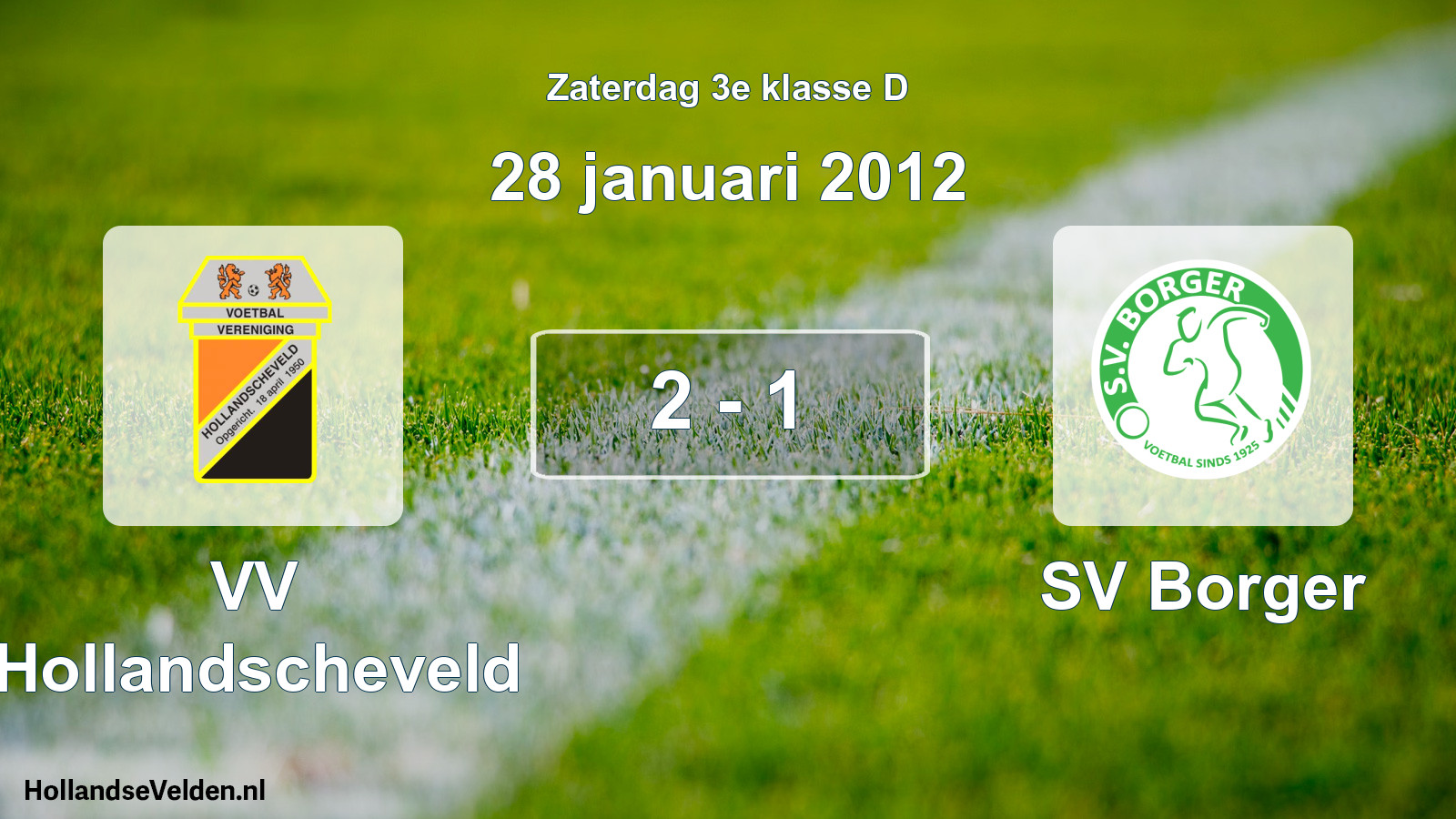 Total number of matches played: VV Hollandscheveld - SV Borger 2 - 1 (28 January 2012)
