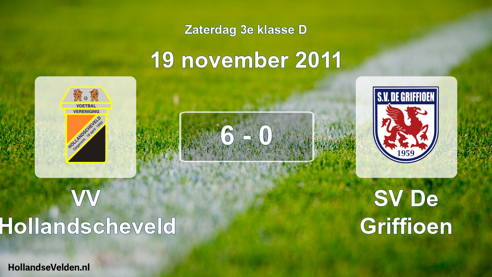 Total number of matches played: VV Hollandscheveld - SV De Griffioen 6 - 0 (19 November 2011)