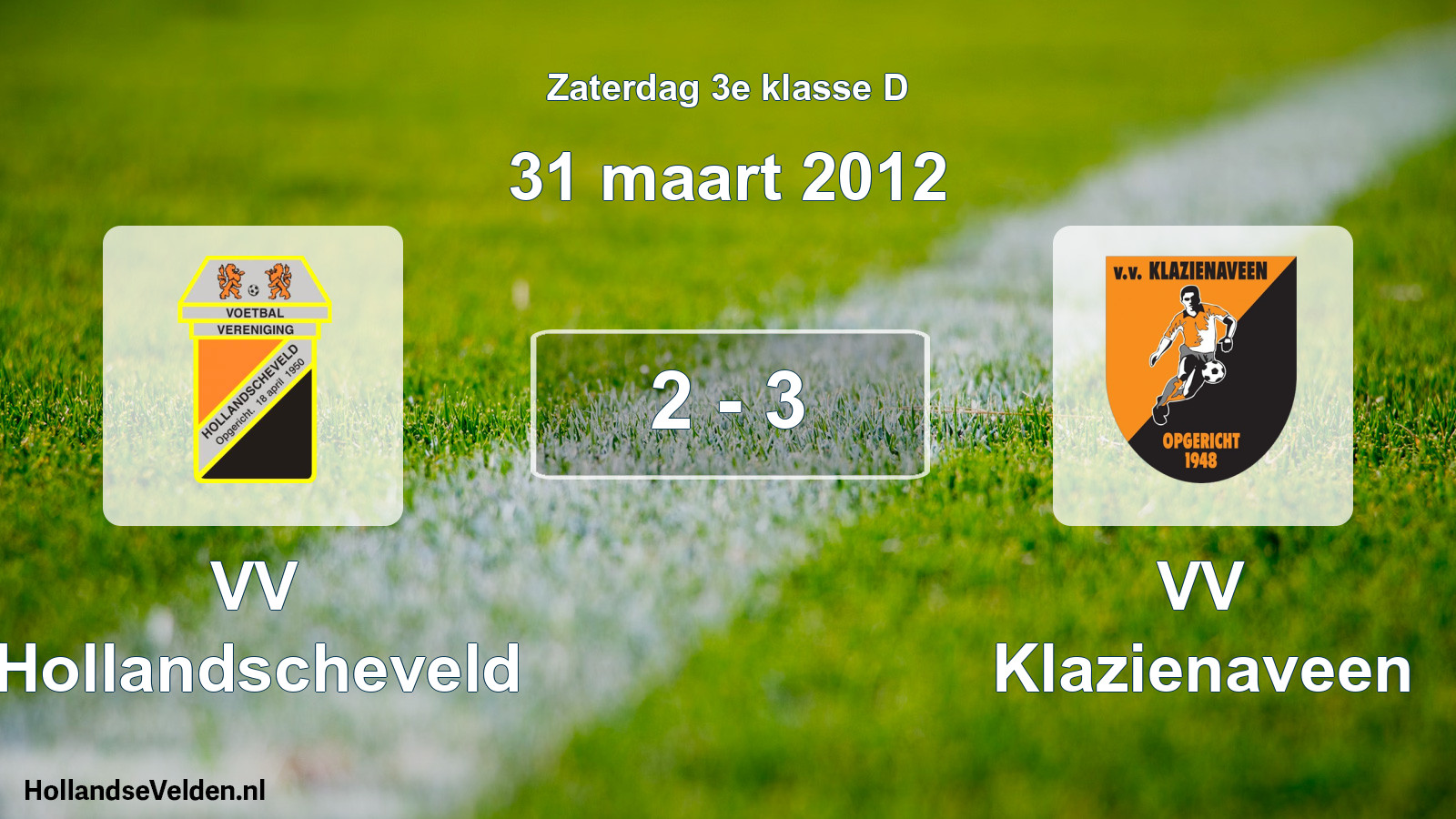 Total number of matches played: VV Hollandscheveld - VV Klazienaveen 2 - 3 (31 March 2012)