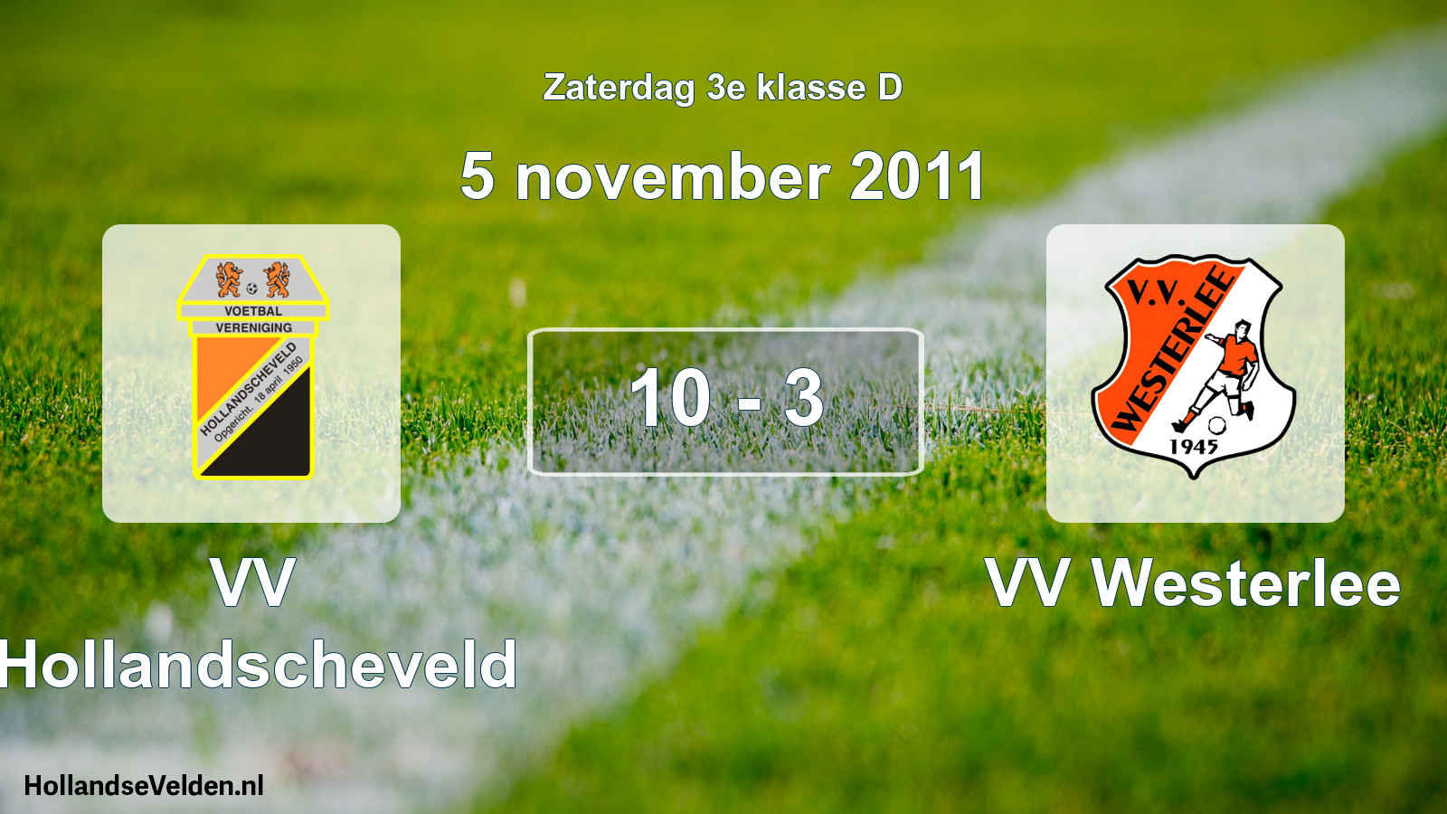Total number of matches played: VV Hollandscheveld - VV Westerlee 10 - 3 (5 November 2011)