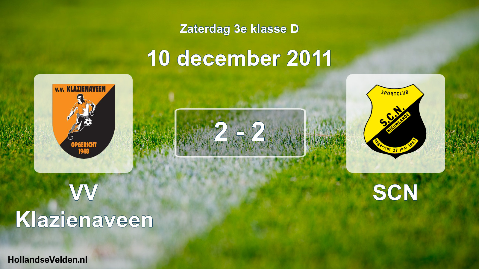 Total number of matches played: VV Klazienaveen - SCN 2 - 2 (10 December 2011)
