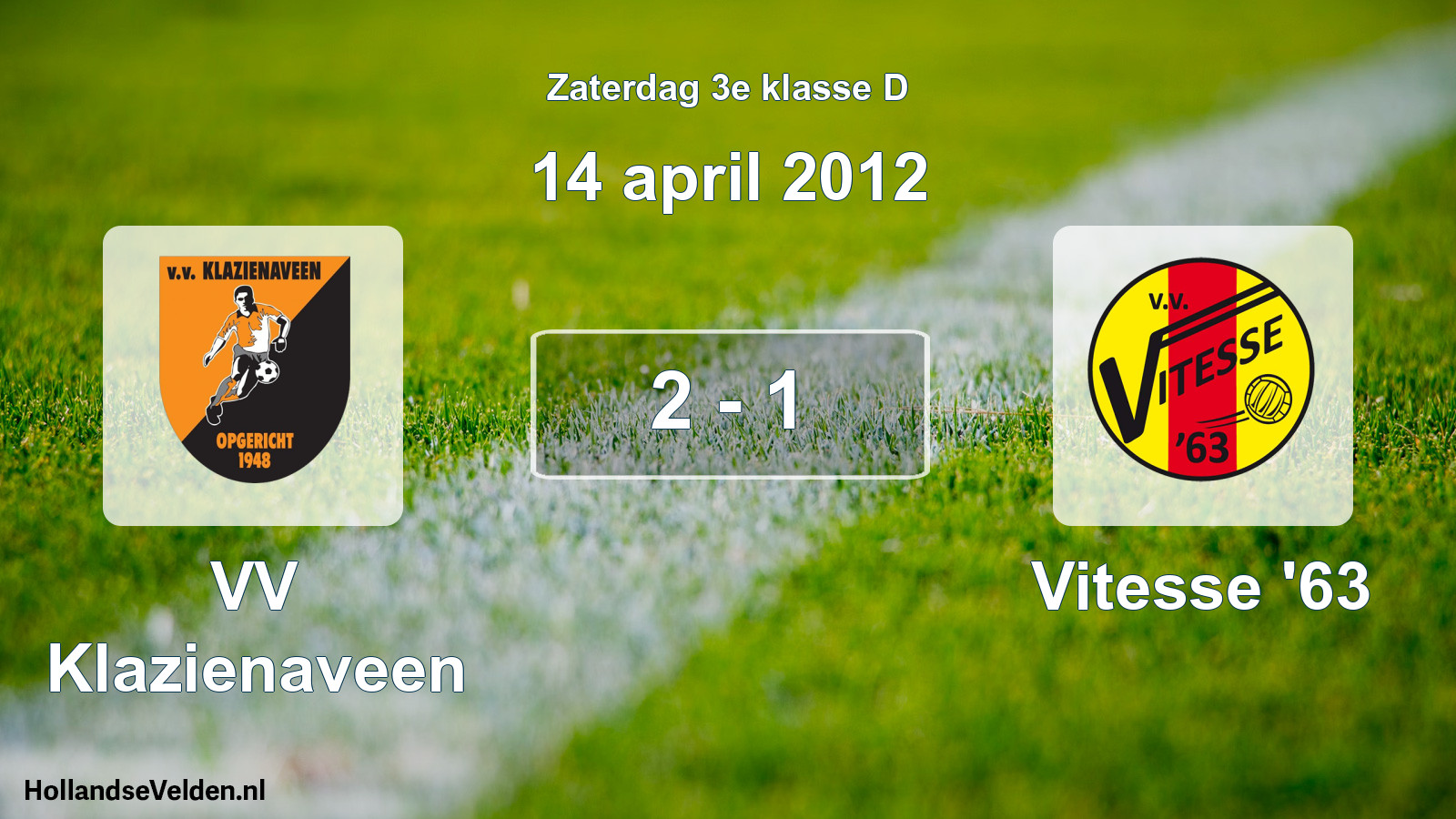 Total number of matches played: VV Klazienaveen - Vitesse '63 2 - 1 (14 April 2012)