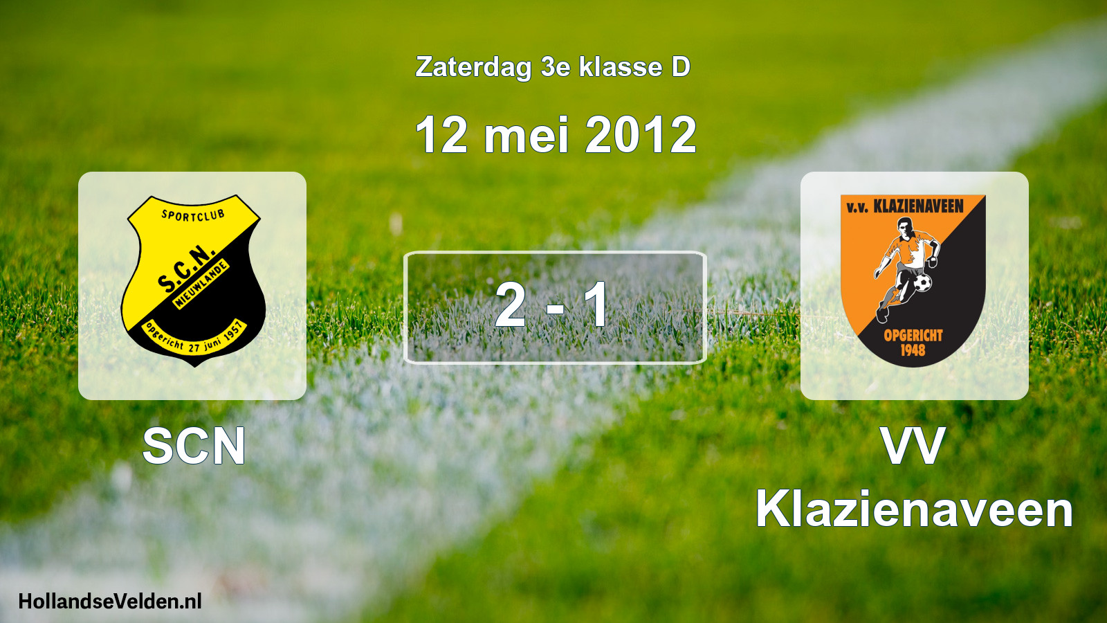 Total number of matches played: SCN - VV Klazienaveen 2 - 1 (12 May 2012)