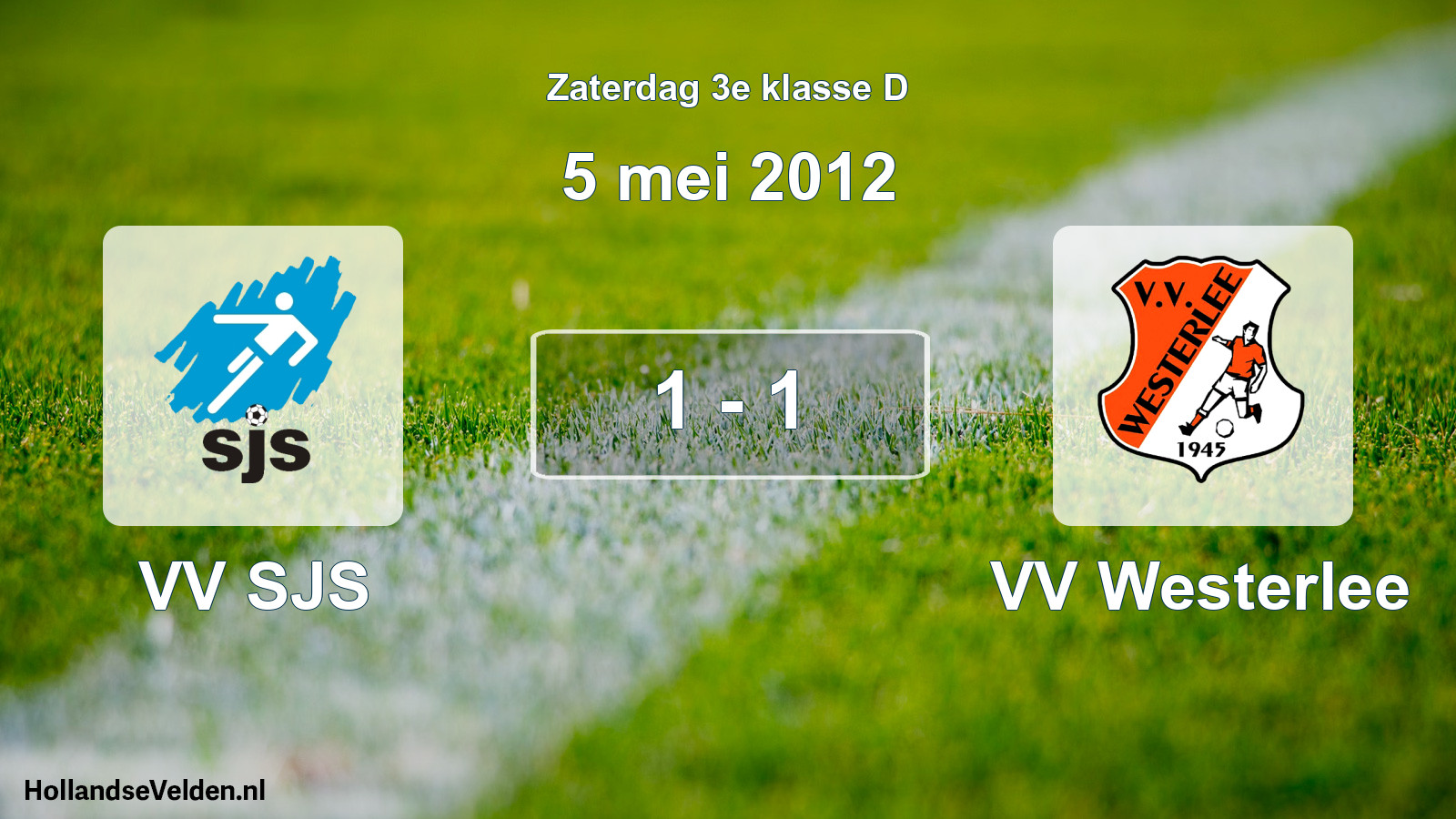 Total number of matches played: VV SJS - VV Westerlee 1 - 1 (5 May 2012)