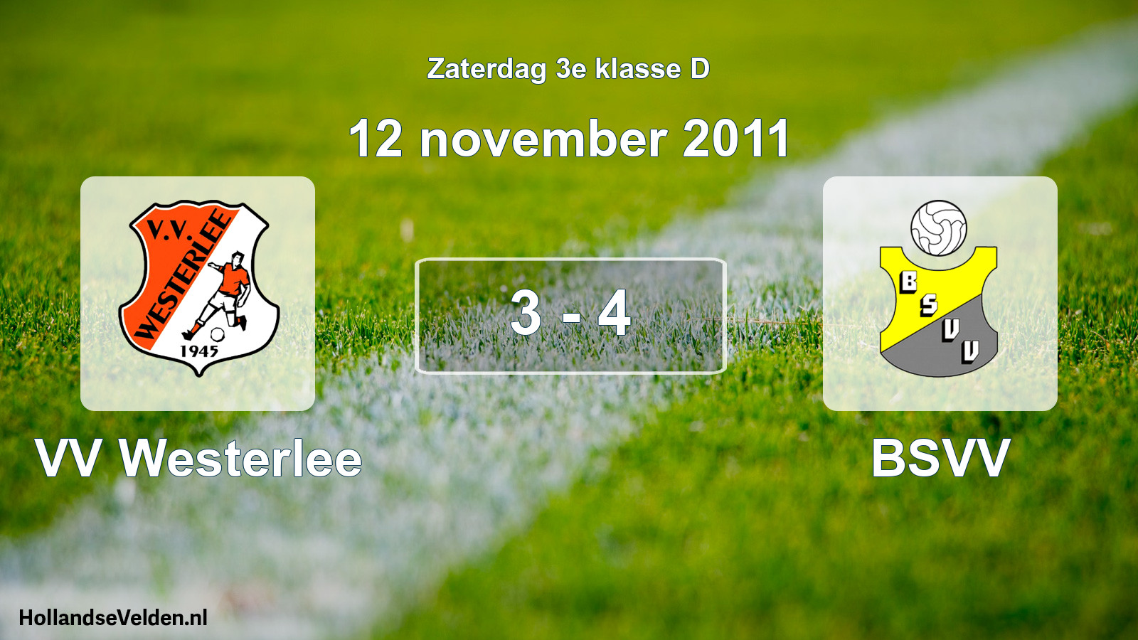 Total number of matches played: VV Westerlee - BSVV 3 - 4 (12 November 2011)