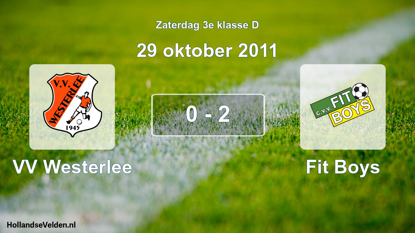 Total number of matches played: VV Westerlee - Fit Boys 0 - 2 (29 October 2011)