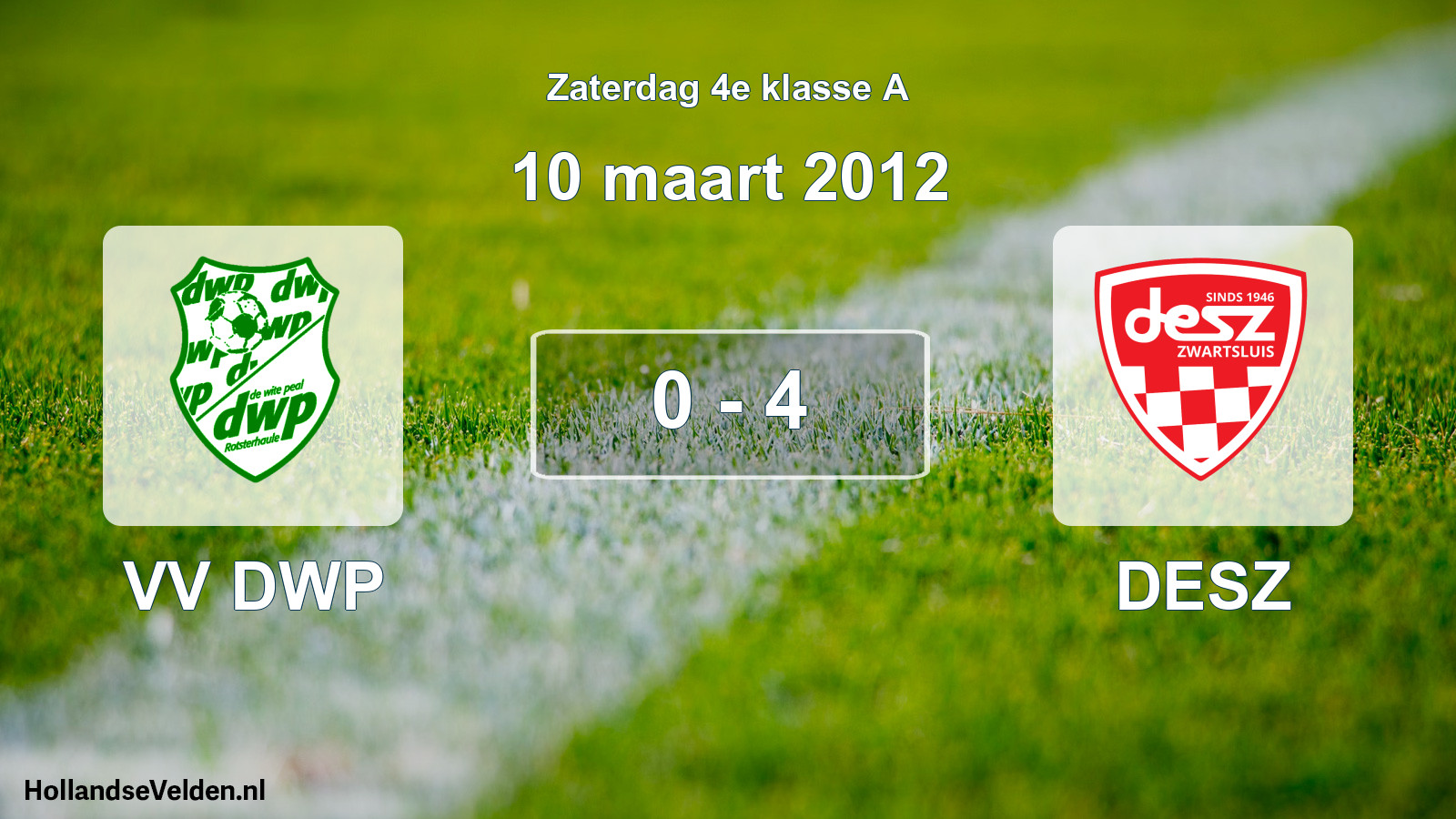 Total number of matches played: VV DWP - DESZ 0 - 4 (10 March 2012)