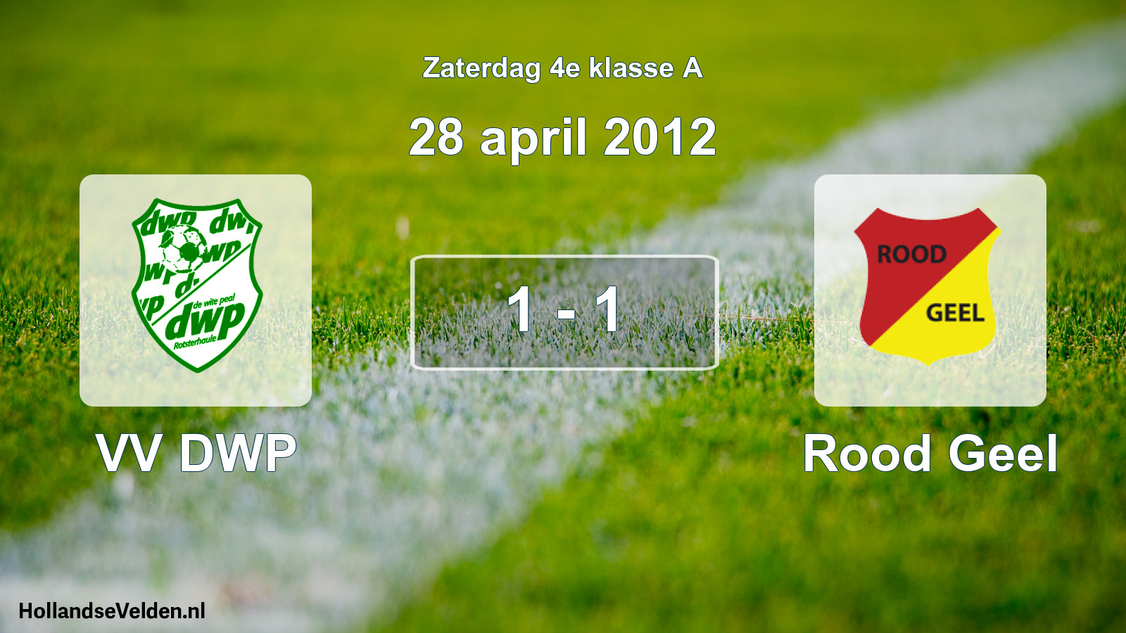 Total number of matches played: VV DWP - Rood Geel 1 - 1 (28 April 2012)