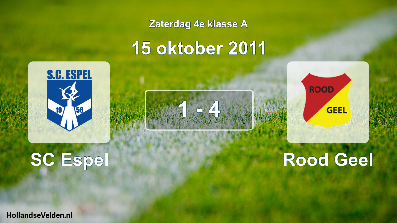 Total number of matches played: SC Espel - Rood Geel 1 - 4 (15 October 2011)