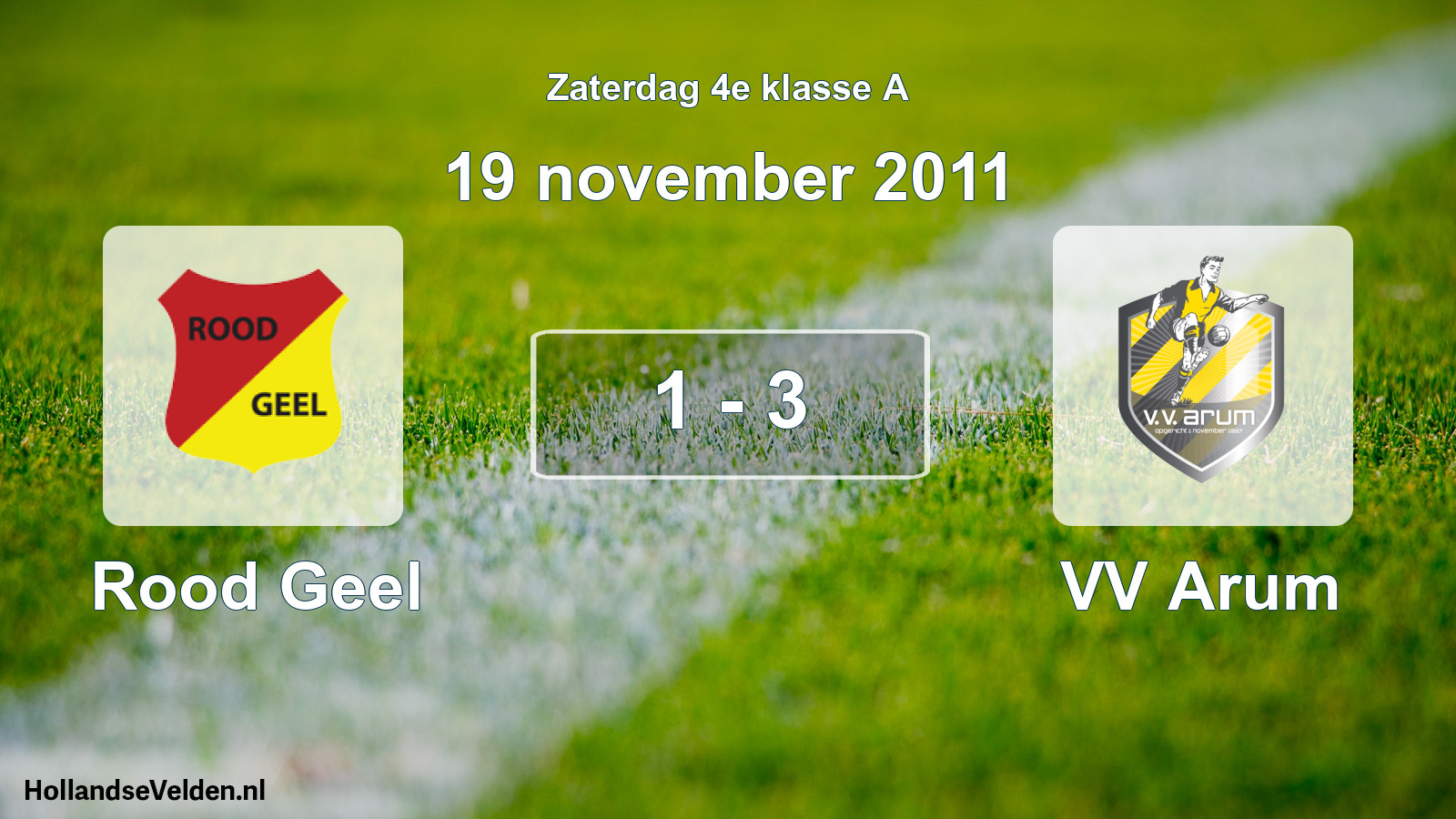 Total number of matches played: Rood Geel - VV Arum 1 - 3 (19 November 2011)