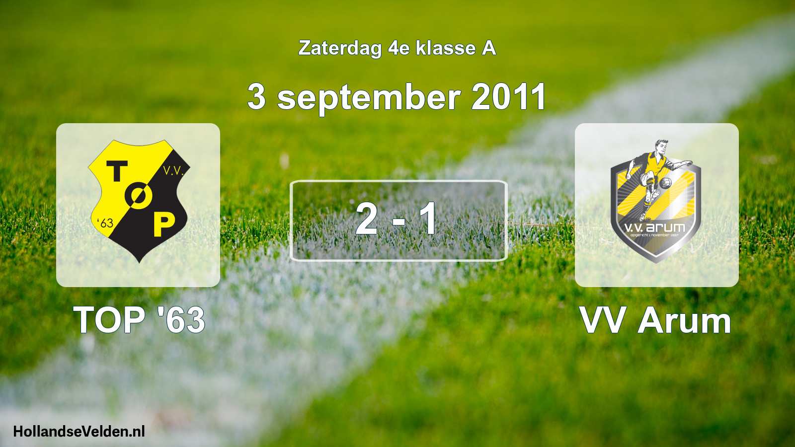 Total number of matches played: TOP '63 - VV Arum 2 - 1 (3 September 2011)