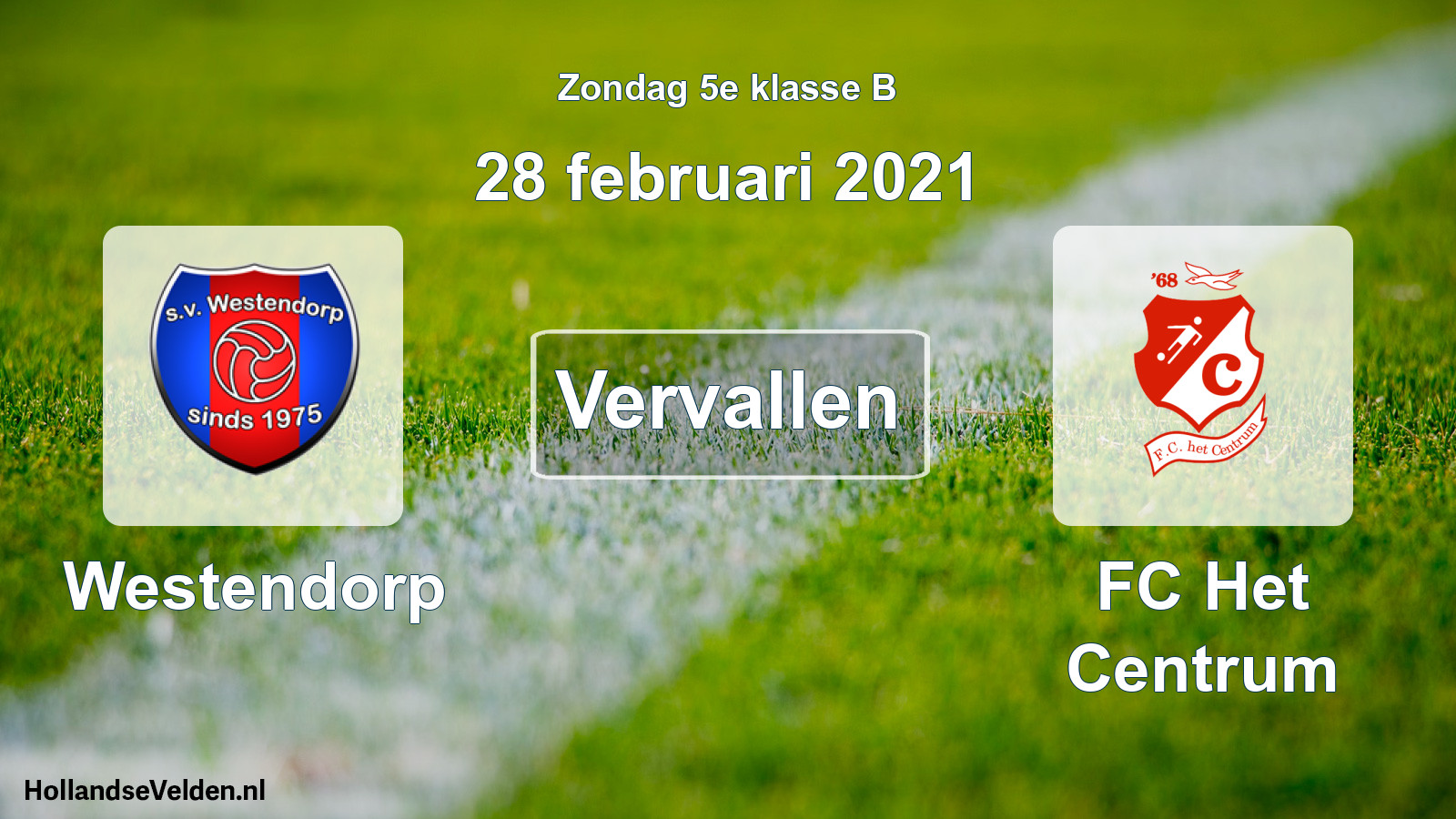 Scheduled Match: Westendorp - FC Het Centrum (28 February 2021)